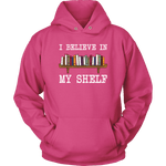 "I believe in my shelf" Hoodie - Gifts For Reading Addicts