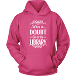 "When in doubt" Hoodie - Gifts For Reading Addicts