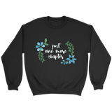 "One more" Sweatshirt - Gifts For Reading Addicts