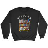 "This is how i roll" Sweatshirt - Gifts For Reading Addicts