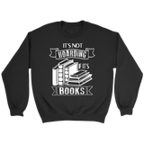 "It's Not Hoarding If It's Books" Sweatshirt - Gifts For Reading Addicts