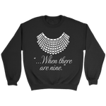 "When there are nine" Sweatshirt - Gifts For Reading Addicts