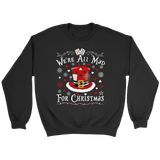 "We're All Mad For Christmas" Sweatshirt - Gifts For Reading Addicts