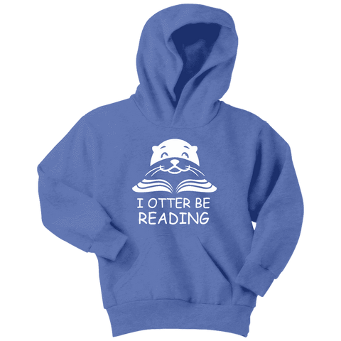 "I otter be Reading"YOUTH HOODIE - Gifts For Reading Addicts