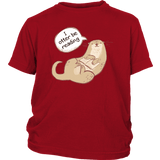 "I otter be reading"YOUTH SHIRT - Gifts For Reading Addicts