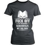 Fuck off I'm reading Fitted T-shirt - Gifts For Reading Addicts