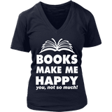 Books make me happy - V-neck - Gifts For Reading Addicts