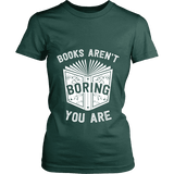 Books aren't boring, you are Fitted T-shirt - Gifts For Reading Addicts