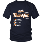 This Year I'm Thanful for Books, Family & Food Unisex T-shirt - Gifts For Reading Addicts