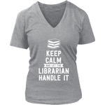 Keep calm and let the librarian handle it V-neck - Gifts For Reading Addicts