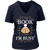 If The Book is Open I'm Busy V-neck - Gifts For Reading Addicts