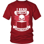 I read so i dont choke people Unisex T-shirt - Gifts For Reading Addicts