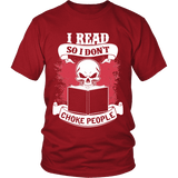 I read so i dont choke people Unisex T-shirt - Gifts For Reading Addicts