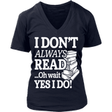 I don't always read, ohh wait - Gifts For Reading Addicts