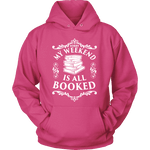 My weekend is all booked Hoodie - Gifts For Reading Addicts