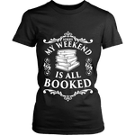 My weekend is all booked Fitted T-shirt - Gifts For Reading Addicts