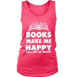 Books make me happy Womens Tank - Gifts For Reading Addicts