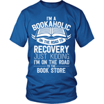 I'm a Bookaholic - Gifts For Reading Addicts