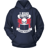 I read so i dont choke people Hoodie - Gifts For Reading Addicts