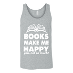 Books make me happy Unisex Tank - Gifts For Reading Addicts