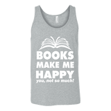 Books make me happy Unisex Tank - Gifts For Reading Addicts