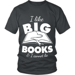 I like big books and i cannot lie Unisex T-shirt - Gifts For Reading Addicts