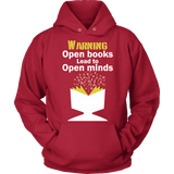 Warning! Open books lead to open minds Hoodie - Gifts For Reading Addicts