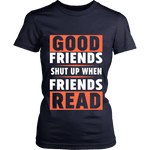 Good friends Shut up - Gifts For Reading Addicts