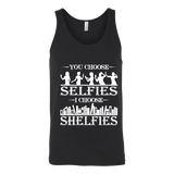 You Choose Selfies, I Choose Shelfies Unisex Tank Top - Gifts For Reading Addicts