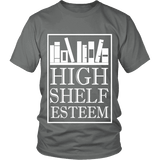 High Shelf Esteem Unisex T-shirt - Gifts For Reading Addicts