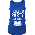 I like to party, and by party i mean READ Womens Tank Top - Gifts For Reading Addicts