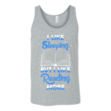 I Like Sleeping, But I Like Reading More Unisex Tank - Gifts For Reading Addicts