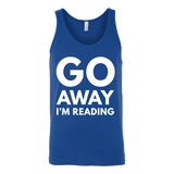 Go away I'm reading Unisex Tank - Gifts For Reading Addicts