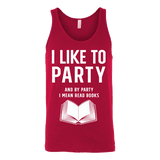 I like to party, and by party i mean READ Unisex Tank Top - Gifts For Reading Addicts