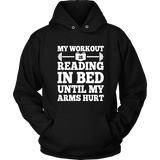 My Workout Is Reading In Bed Hoodie - Gifts For Reading Addicts