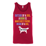 Outside of a dog a book is man's best friend Unisex Tank - Gifts For Reading Addicts