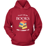 I've Got really Big Books Hoodie - Gifts For Reading Addicts