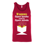 Warning! Open books lead to open minds Unisex Tank - Gifts For Reading Addicts