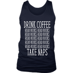 Drink Coffee, Read books, Take naps Mens Tank - Gifts For Reading Addicts