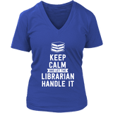 Keep calm and let the librarian handle it V-neck - Gifts For Reading Addicts