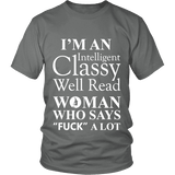 I'm an intelligent classy woman who says fuck alot Unisex T-shirt - Gifts For Reading Addicts