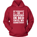 My Workout Is Reading In Bed Hoodie - Gifts For Reading Addicts