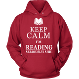 Keep calm i'm reading, seriously! shh! Hoodie - Gifts For Reading Addicts