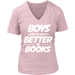 Boys are so much better in books V-neck - Gifts For Reading Addicts