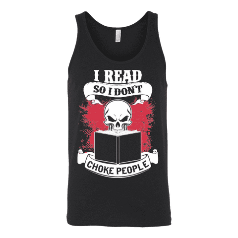 I read so i dont choke people Unisex Tank - Gifts For Reading Addicts