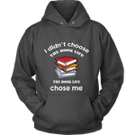 I Didn't Choose The Book Life Hoodie - Gifts For Reading Addicts