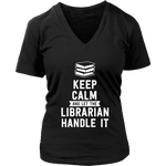 Keep calm and let the librarian handle it V-neck - Gifts For Reading Addicts