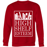 High Shelf Esteem Sweatshirt - Gifts For Reading Addicts