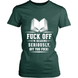 Fuck off I'm reading Fitted T-shirt - Gifts For Reading Addicts