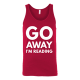 Go away I'm reading Unisex Tank - Gifts For Reading Addicts